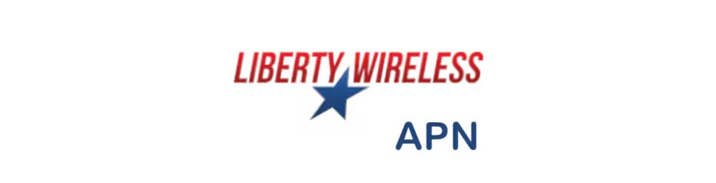Liberty Wireless APN